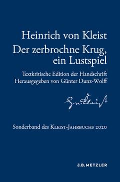 Kleist-Jahrbuch 2020 (Sonderband) &rsaquo;Heinrich von Kleist: Der zerbrochne Krug, ein Lustspiel&lsaquo;. Textkritische Edition der Handschrift